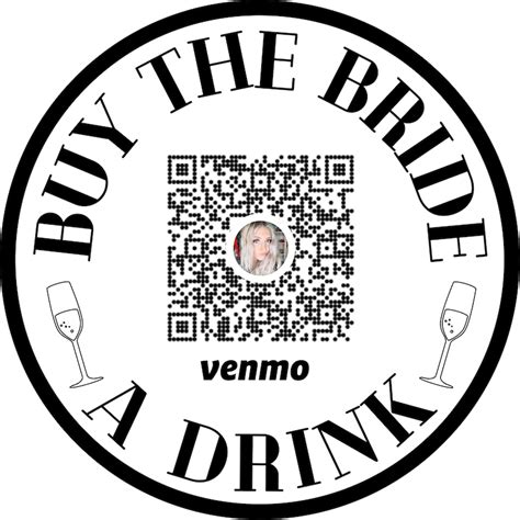 Obtain your qr code from your <b>venmo</b> account or other cash app 2. . Buy the bride a drink venmo